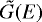 $\Tilde{G}(E)$