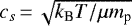 $c_s\,{=}\,\sqrt{k_{\text{B}}T/\mu m_{\text{p}}}$