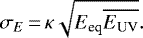 \begin{equation*}\sigma_E\,{=}\,\kappa \sqrt{E_{\text{eq}}\overline{E_{\text{UV}}}}.\end{equation*}