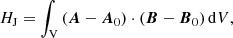 $$ \begin{aligned} H_{\mathrm{J}}=\int _{\rm V}\left({\boldsymbol{A}}-{{\boldsymbol{A}}_{0}}\right)\cdot \left({\boldsymbol{B}}-{{\boldsymbol{B}}_{0}}\right) \mathrm{d}V, \end{aligned} $$