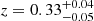 $ z=0.33_{-0.05}^{+0.04} $