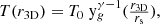 $$ \begin{aligned} T(r_\mathrm{3D} ) = T_0 \; \mathrm{y} ^{\gamma -1}_g(\tfrac{r_\mathrm{3D} }{r_{\rm s}}) \text{,} \end{aligned} $$