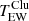 $ T_\mathrm{EW}^\mathrm{Clu} $
