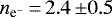 $n_{{\textrm{e}^{-}}}\,{=}\,2.4\,{\pm} 0.5$