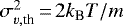 $\sigma_{\varv,\textrm{th}}^{2}\,{=}\,2k_{\textrm{B}}T/m$