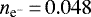 $n_{{\textrm{e}^{-}}}\,{=}\,0.048$