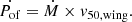 $$ \begin{aligned} \dot{P_{\mathrm{of}}}&=\dot{M}\times v_{50,\mathrm{wing}}. \end{aligned} $$