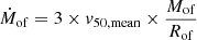 $$ \begin{aligned} \dot{M}_{\mathrm{of}}&=3\times v_{\rm 50, mean}\times \frac{M_{\mathrm{of}}}{R_{\mathrm{of}}} \end{aligned} $$