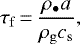 \begin{equation*}\tau_{\rm{f}}\,{=}\,\frac{\rho_{\bullet} a}{\rho_{\rm{g}} c_{\rm{s}}},\end{equation*}