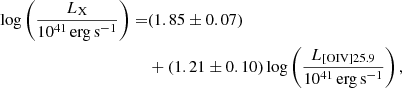 $$ \begin{aligned} \log \left(\frac{L_{\rm X}}{10^{41}\,\mathrm{erg\,s}^{-1}}\right)=&(1.85 \pm 0.07)\nonumber \\&+(1.21 \pm 0.10)\log \left(\frac{L_{\rm [OIV]25.9}}{10^{41}\,\mathrm{erg\,s}^{-1}}\right), \end{aligned} $$