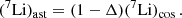 $$ \begin{aligned} (^7\mathrm{Li})_{\rm ast}=(1-\Delta )(^7\mathrm{Li})_{\rm cos}\,. \end{aligned} $$