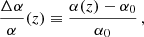 $$ \begin{aligned} \frac{\Delta \alpha }{\alpha }(z)\equiv \frac{\alpha (z)-\alpha _0}{\alpha _0}\,, \end{aligned} $$