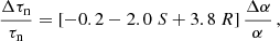 $$ \begin{aligned} \frac{\Delta \tau _{\rm n}}{\tau _{\rm n}}=[-0.2-2.0\ S+3.8\ R]\, \frac{\Delta \alpha }{\alpha }\,, \end{aligned} $$