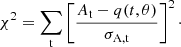 $$ \begin{aligned} \chi ^2 = \sum _{\rm t} \left[\frac{A_{\rm t} - q(t,\theta )}{\sigma _{\rm A,t}}\right]^2\cdot \end{aligned} $$