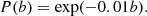 $$ \begin{aligned}&P(b) = \exp (-0.01 b). \end{aligned} $$