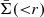 $ \bar{\Sigma}({ < }r) $