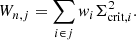 $$ \begin{aligned} W_{n,j} = \sum _{i \in j} { w}_i \Sigma ^2_{\mathrm{crit} ,i}. \end{aligned} $$