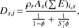 \begin{equation*}D_{s,i}\,{=}\, \frac{\rho_r A_{s} (\sum\nolimits{E})_{i,s}}{\frac{1}{1-\phi}+\frac{1}{S&#x0027;_i\phi}} ,\end{equation*}