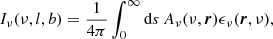 $$ \begin{aligned} I_\nu (\nu ,l,b) = \frac{1}{4\pi } \int _0^\infty \mathrm{d} s \, A_\nu (\nu , \boldsymbol{r}) \epsilon _\nu (\boldsymbol{r}, \nu ), \end{aligned} $$