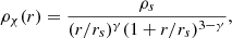 $$ \begin{aligned} \rho _\chi (r) = \frac{\rho _s}{(r/r_s)^\gamma (1+r/r_s)^{3-\gamma }}, \end{aligned} $$