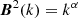 $ \boldsymbol{B}^2(k) = k^{\alpha } $