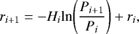 \begin{equation*}r_{i+1} = -H_i\textrm{ln}{\left(\frac{P_{i+1}}{P_i}\right)} + r_i,\vspace*{-3pt}\end{equation*}