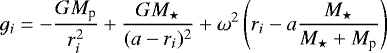 \begin{equation*}g_i = -\frac{GM_{\textrm{p}}}{r_i^2} +\frac{GM_{\star}}{(a-r_i){}^2} + \omega^2\left(r_i - a\frac{M_{\star}}{M_{\star}+M_{\textrm{p}}}\right)\end{equation*}
