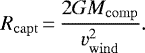 \begin{equation*}R_{\rm{capt}}\,{=}\,\frac{2GM_{\rm{comp}}}{v_{\rm{wind}}^2}. \end{equation*}
