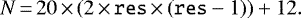 \begin{equation*} N\,{=}\,20\,{\times}\,(2\,{\times}\,\texttt{res}\,{\times}\,(\texttt{res}-1)) + 12. \end{equation*}