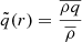 $$ \begin{aligned} \tilde{q}(r) = \frac{\overline{\rho q}}{\overline{\rho }} \end{aligned} $$