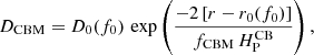 $$ \begin{aligned} D_{{\mathrm{CBM}}} = D_0(f_0) \, \exp \left( \frac{-2 \left[r-r_0(f_0)\right]}{f_{{\mathrm{CBM}}}\, H^\mathrm{{CB}}_{\rm P}} \right), \end{aligned} $$