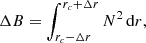 $$ \begin{aligned} \Delta B = \int _{r_c-\Delta r}^{r_c+\Delta r} N^2\, \mathrm{d}r, \end{aligned} $$