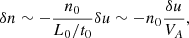 $$ \begin{aligned} \delta n \sim -\frac{n_0}{L_0/t_0}\delta u \sim -n_0\frac{\delta u}{V_A}, \end{aligned} $$