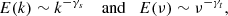 $$ \begin{aligned} E(k)\sim k^{-\gamma _s} \quad \text{ and}\quad E(\nu )\sim \nu ^{-\gamma _t}, \end{aligned} $$