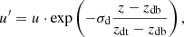 $$ \begin{aligned} u^\prime = u \cdot {\exp }\left(-\sigma _{\rm d} \frac{z-z_{\rm db}}{z_{\rm dt}-z_{\rm db}}\right), \end{aligned} $$
