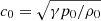 $ c_0=\sqrt{\gamma p_0/\rho_0} $