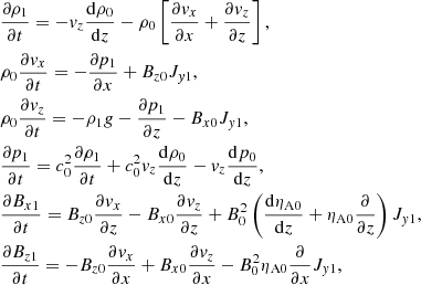 $$ \begin{aligned}&\frac{\partial \rho _1}{\partial t} = - v_z \frac{\mathrm{d}\rho _0}{\mathrm{d}z} - \rho _0 \left[\frac{\partial v_x}{\partial x}+\frac{\partial v_z}{\partial z}\right],\nonumber \\&\rho _0 \frac{\partial v_x}{\partial t} = - \frac{\partial p_1}{\partial x} + B_{z0} J_{y1},\nonumber \\&\rho _0 \frac{\partial v_z}{\partial t} = -\rho _1 g - \frac{\partial p_1}{\partial z} - B_{x0} J_{y1},\nonumber \\&\frac{\partial p_1}{\partial t} = c_0^2 \frac{\partial \rho _1}{\partial t} + c_0^2 v_z \frac{\mathrm{d} \rho _0}{\mathrm{d} z} - v_z \frac{\mathrm{d} p_0}{\mathrm{d} z},\nonumber \\&\frac{\partial B_{x1}}{\partial t} = B_{z0}\frac{\partial v_x }{\partial z} - B_{x0}\frac{\partial v_z}{\partial z} + B_0^2 \left(\frac{\mathrm{d} \eta _{\rm A0}}{\mathrm{d} z}+\eta _{\rm A0} \frac{\partial }{\partial z}\right) J_{y1},\nonumber \\&\frac{\partial B_{z1}}{\partial t} = - B_{z0} \frac{\partial v_x}{\partial x} + B_{x0} \frac{\partial v_z}{\partial x}-B_0^2 \eta _{\rm A0} \frac{\partial }{\partial x} J_{y1}, \end{aligned} $$