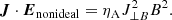 $$ \begin{aligned} {\boldsymbol{J}} \cdot {\boldsymbol{E}}_{\rm nonideal} = \eta _{\rm A} {J}_{\perp B}^2 B^2. \end{aligned} $$