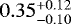 $0.35^{+0.12}_{-0.10}$