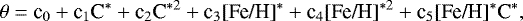 \begin{equation*}\theta = {\textrm{c}_0}+{\textrm{c}_1}{\textrm{C}^*}+{\textrm{c}_2}{\textrm{C}^{*2}}+{\textrm{c}_3}{\textrm{[Fe/H]}^*}+{\textrm{c}_4}{\textrm{[Fe/H]}^{*2}}+{\textrm{c}_5}{\textrm{[Fe/H]}^*}{\textrm{C}^*},\end{equation*}