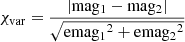 $$ \begin{aligned} \chi _{\mathrm{var} }=\frac{|\mathrm{mag_1} -\mathrm{mag_2} |}{\sqrt{\mathrm{emag_1} ^2+\mathrm{emag_2} ^2}} \end{aligned} $$