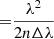 $ {=} \frac{\lambda^2}{2n\Delta\lambda} $