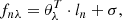 $$ \begin{aligned} f_{n\lambda } = \theta ^{T}_{\lambda } \cdot l_{n} + \sigma , \end{aligned} $$