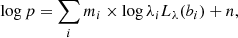 $$ \begin{aligned} \log p = \sum _im_i\times \log \lambda _i L_\lambda (b_i) + n, \end{aligned} $$