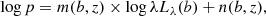$$ \begin{aligned} \log p = m(b,z)\times \log \lambda L_\lambda (b) + n(b,z), \end{aligned} $$