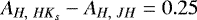$A_{H,\ HK_s}-A_{H,\ JH}=0.25$