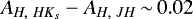 $A_{H,\ HK_s}-A_{H,\ JH}\,{\sim}\,0.02$