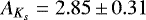 $A_{K_s}=2.85\,{\pm}\,0.31$
