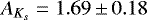 $A_{K_s}=1.69\,{\pm}\,0.18$