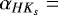 $\alpha_{HK_s} =$